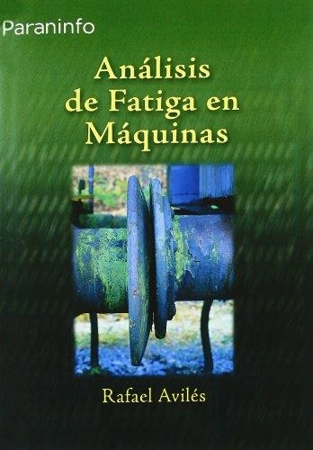 ANALISIS DE FATIGA EN MAQUINAS | 9788497323444 | AVILES GONZALEZ, RAFAEL | Llibreria Aqualata | Comprar llibres en català i castellà online | Comprar llibres Igualada