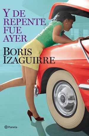 Y DE REPENTE FUE AYER | 9788408086789 | IZAGUIRRE, BORIS | Llibreria Aqualata | Comprar llibres en català i castellà online | Comprar llibres Igualada