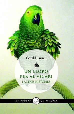 UN LLORO PER AL VICARI (CERCLE DE VIENA 11) | 9788483305331 | DURRELL, GERALD | Llibreria Aqualata | Comprar llibres en català i castellà online | Comprar llibres Igualada