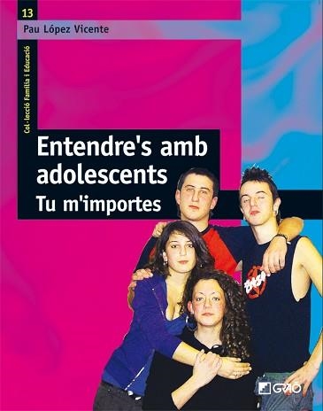 ENTENDRE'S AMB ADOLESCENTS: TU M'IMPORTES | 9788478276783 | LOPEZ VICENTE, PAU | Llibreria Aqualata | Comprar llibres en català i castellà online | Comprar llibres Igualada