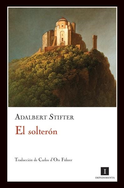 SOLTERON, EL (IMPEDIMENTA) | 9788493711016 | STIFTER, ADALBERT | Llibreria Aqualata | Comprar llibres en català i castellà online | Comprar llibres Igualada