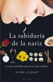 SABIDURIA DE LA NARIZ, LA | 9788466635844 | GILBERT, AVERY | Llibreria Aqualata | Comprar llibres en català i castellà online | Comprar llibres Igualada