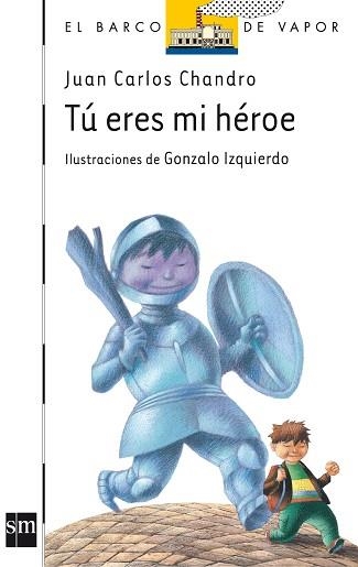 TU ERES MI HEROE (BVBL 124) | 9788467533804 | CHANDRO, JUAN CARLOS / IZQUIERDO, GONZALO (IL·LUST | Llibreria Aqualata | Comprar llibres en català i castellà online | Comprar llibres Igualada