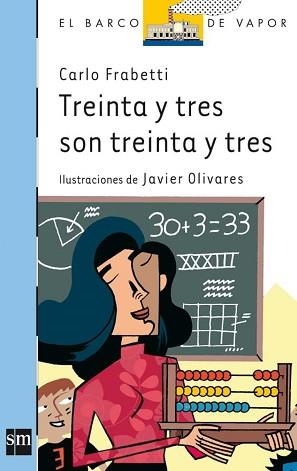 TREINTA Y TRES SON TREINTA Y TRES (BVA 146) | 9788467535242 | FRABETTI, CARLO / OLIVARES, JAVIER (IL·LUSTR) | Llibreria Aqualata | Comprar llibres en català i castellà online | Comprar llibres Igualada