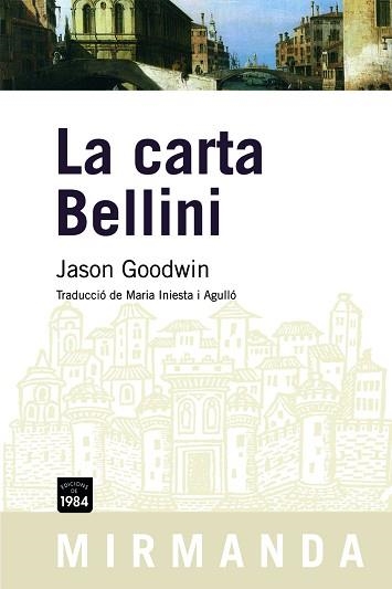 CARTA BELLINI (MIRMANDA 67) | 9788492440313 | GOODWIN, JASON | Llibreria Aqualata | Comprar llibres en català i castellà online | Comprar llibres Igualada