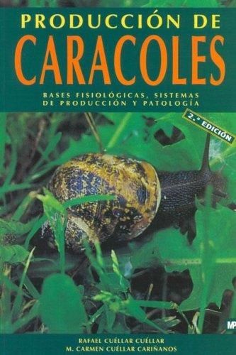 PRODUCCION DE CARACOLES: BASES FISIOLOGICAS, SISTEMAS DE PR | 9788484761082 | CUELLAR CUELLAR, R. | Llibreria Aqualata | Comprar llibres en català i castellà online | Comprar llibres Igualada