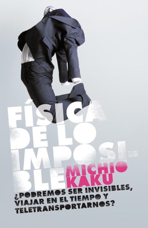 FISICA DE LO IMPOSIBLE | 9788483068250 | KAKU, MICHIO | Llibreria Aqualata | Comprar llibres en català i castellà online | Comprar llibres Igualada