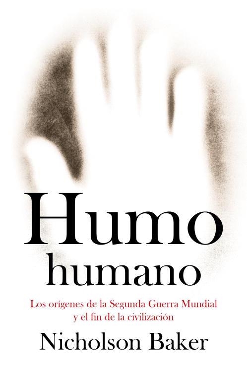 HUMO HUMANO. LOS ORIGENES DE LA SEGUNDA GUERRA MUNDIAL | 9788483068274 | BAKER, NICHOLAS | Llibreria Aqualata | Comprar llibres en català i castellà online | Comprar llibres Igualada