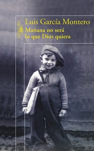 MAÑANA NO SERA LO QUE DIOS QUIERA | 9788420423203 | GARCIA MONTERO, LUIS | Llibreria Aqualata | Comprar llibres en català i castellà online | Comprar llibres Igualada