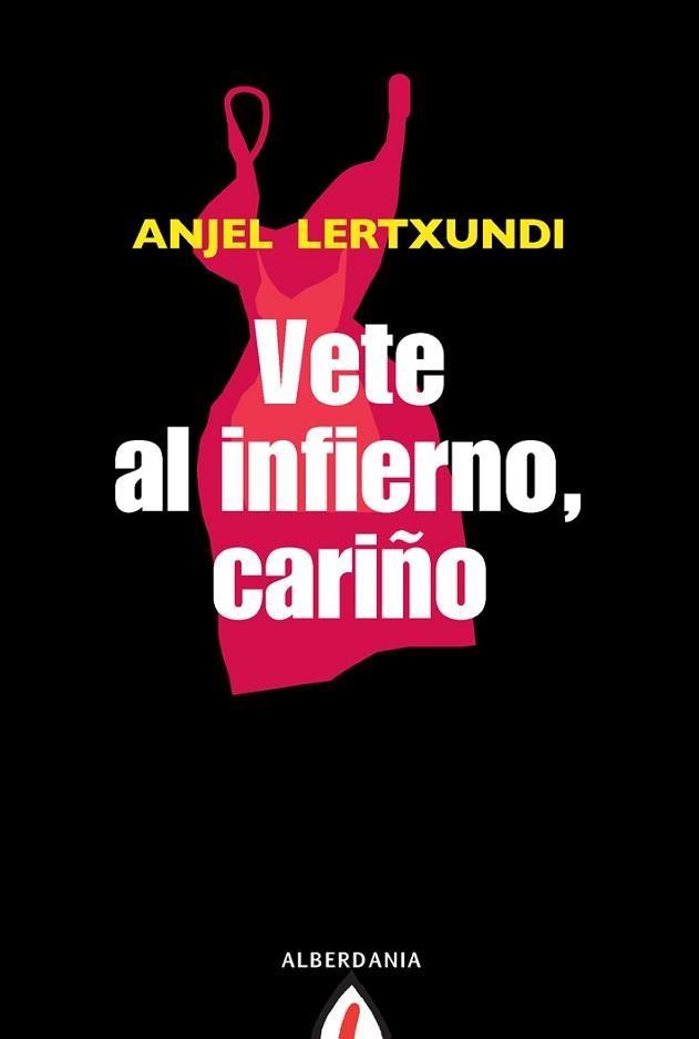 VETE AL INFIERNO, CARIÑO | 9788498680645 | LERTXUNDI, ANJEL | Llibreria Aqualata | Comprar llibres en català i castellà online | Comprar llibres Igualada