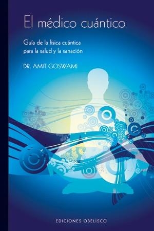 MEDICO CUANTICO, EL | 9788497774994 | GOSWAMI, AMIT | Llibreria Aqualata | Comprar libros en catalán y castellano online | Comprar libros Igualada