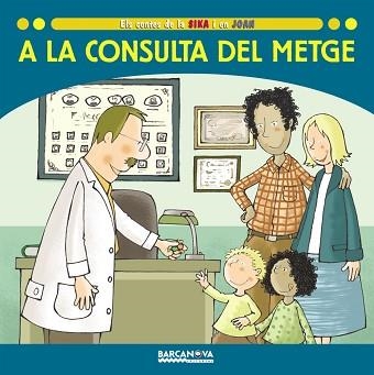 A LA CONSULTA DEL METGE (ELS CONTES DE LA SIKA I EN JOAN) PA | 9788448924676 | BALDO CABA, ESTEL | Llibreria Aqualata | Comprar llibres en català i castellà online | Comprar llibres Igualada