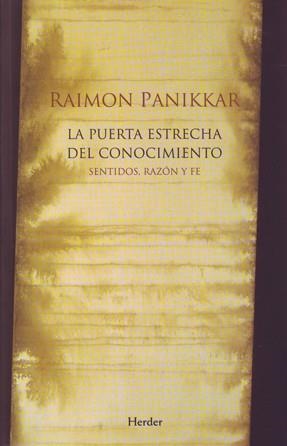 PUERTA ESTRECHA DEL CONOCIMIENTO | 9788425425530 | PANIKKAR, RAIMON | Llibreria Aqualata | Comprar llibres en català i castellà online | Comprar llibres Igualada