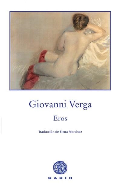 EROS (GADIR FICCION) | 9788496974234 | VERGA, GIOVANNI | Llibreria Aqualata | Comprar llibres en català i castellà online | Comprar llibres Igualada