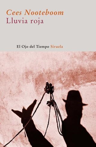 LLUVIA ROJA (OJO DEL TIEMPO 40) | 9788498412581 | NOOTEBOOM, CEES | Llibreria Aqualata | Comprar llibres en català i castellà online | Comprar llibres Igualada