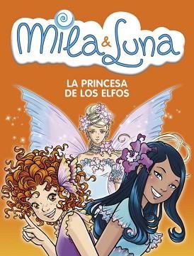 MILA Y LUNA 4. LA PRINCESA DE LOS ELFOS | 9788484415336 | BAT, PRUNELLA | Llibreria Aqualata | Comprar llibres en català i castellà online | Comprar llibres Igualada