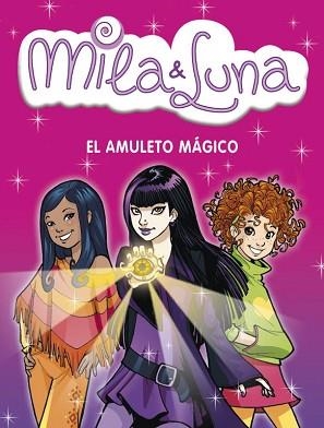 MILA Y LUNA 3. EL AMULETO MAGICO | 9788484415329 | BAT, PRUNELLA | Llibreria Aqualata | Comprar llibres en català i castellà online | Comprar llibres Igualada