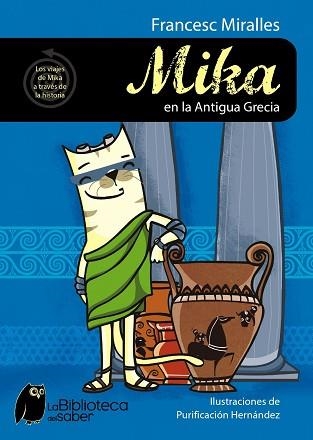 MIKA EN LA ANTIGUA GRECIA (BIBLIOTECA DEL SABER) | 9788497544245 | MIRALLES, FRANCESC / HERNANDEZ, PURIFICACION | Llibreria Aqualata | Comprar llibres en català i castellà online | Comprar llibres Igualada