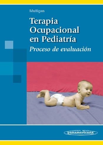 TERAPIA OCUPACIONAL EN PEDIATRIA : PROCESO DE EVALUACION | 9788479039813 | MULLIGAN, SHELLEY | Llibreria Aqualata | Comprar llibres en català i castellà online | Comprar llibres Igualada