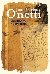 CUANDO YA NO IMPORTE | 9788420404943 | ONETTI, JUAN CARLOS | Llibreria Aqualata | Comprar llibres en català i castellà online | Comprar llibres Igualada