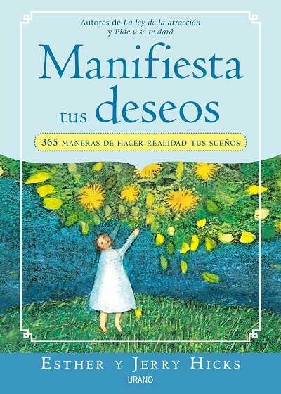 MANIFIESTA TUS DESEOS. 365 MANERAS DE HACER REALIDAD TUS SUE | 9788479537081 | HICKS, ESTHER / HICKS, JERRY | Llibreria Aqualata | Comprar llibres en català i castellà online | Comprar llibres Igualada