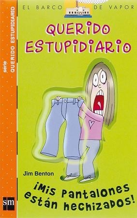 MIS PANTALONES ESTAN HECHIZADOS! (QUERIDO ESTUPIDIARIO)(B.VA | 9788467508659 | BENTON, JIM | Llibreria Aqualata | Comprar llibres en català i castellà online | Comprar llibres Igualada