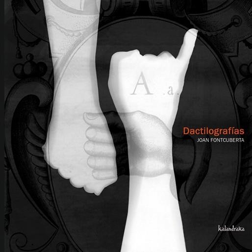 DACTILOGRAFIAS | 9788496388079 | FONTCUBERTA, JOAN | Llibreria Aqualata | Comprar llibres en català i castellà online | Comprar llibres Igualada