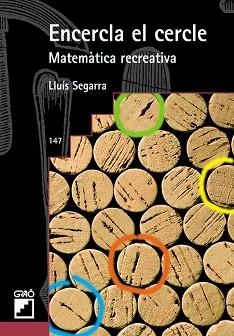 ENCERCLA EL CERCLE : MATEMATICA RECREATIVA | 9788478274086 | SEGARRA I NEIRA, LLUIS (1948- ) | Llibreria Aqualata | Comprar llibres en català i castellà online | Comprar llibres Igualada