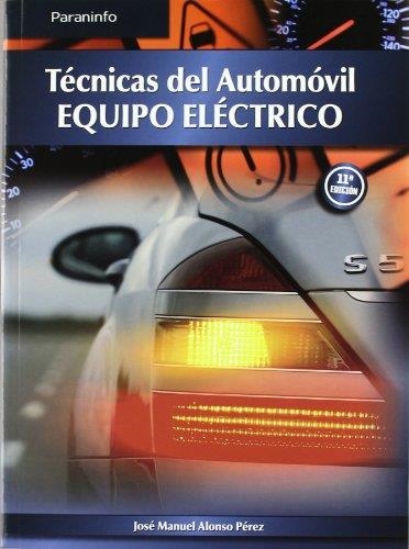 TECNICAS DEL AUTOMOVIL: EQUIPO ELECTRICO | 9788497327206 | ALONSO PEREZ, JOSE MANUEL | Llibreria Aqualata | Comprar llibres en català i castellà online | Comprar llibres Igualada