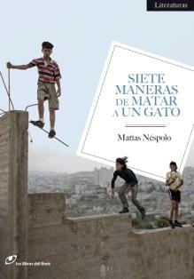 SIETE MANERAS DE MATAR UN GATO | 9788493703837 | NESPOLO, MATIAS | Llibreria Aqualata | Comprar llibres en català i castellà online | Comprar llibres Igualada