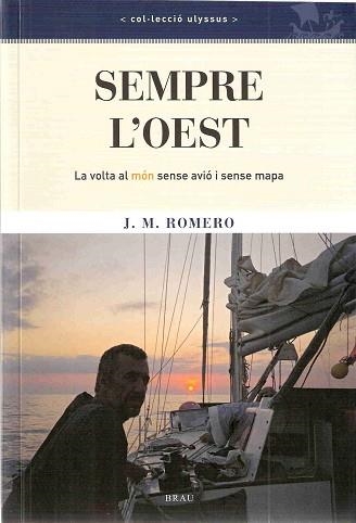 SEMPRE L'OEST : LA VOLTA AL MON SENSE AVIO I SENSE MAPA | 9788496905221 | ROMERO, J.M. | Llibreria Aqualata | Comprar llibres en català i castellà online | Comprar llibres Igualada