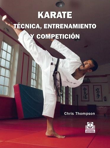 KARATE. TÉCNICA, ENTRENAMIENTO Y COMPETICIÓN | 9788480191302 | THOMPSON, CHRIS | Llibreria Aqualata | Comprar llibres en català i castellà online | Comprar llibres Igualada