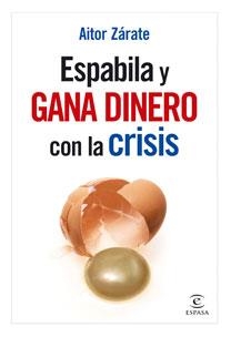 ESPABILA Y GANA DINERO CON LA CRISIS | 9788467031881 | ZARATE, AITOR | Llibreria Aqualata | Comprar llibres en català i castellà online | Comprar llibres Igualada