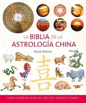 BIBLIA DE LA ASTROLOGIA CHINA, LA | 9788484452553 | WALTERS, DEREK | Llibreria Aqualata | Comprar llibres en català i castellà online | Comprar llibres Igualada