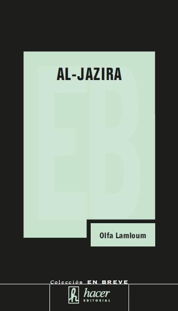 AL-JAZIRA, ESPEJO REBELDE Y AMBIGUO DEL MUNDO ARABE | 9788488711861 | LAMLOUM, OLFA | Llibreria Aqualata | Comprar llibres en català i castellà online | Comprar llibres Igualada