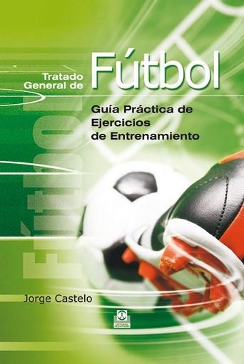 TRATADO GENERAL DE FUTBOL | 9788480196093 | CASTELO, JORGE | Llibreria Aqualata | Comprar llibres en català i castellà online | Comprar llibres Igualada