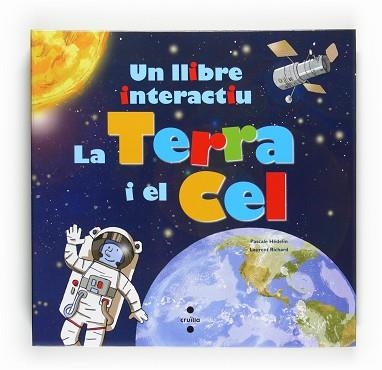 TERRA I EL CEL, LA. UN LLIBRE INTERACTIU | 9788466123372 | HEDELIN, PASCALE / RICHARD, LAURENT | Llibreria Aqualata | Comprar llibres en català i castellà online | Comprar llibres Igualada