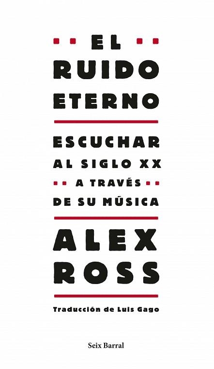 RUIDO ETERNO, EL. ESCUCHAR EL SIGLO XX A TRAVES DE SU MUSICA | 9788432209130 | ROSS, ALEX | Llibreria Aqualata | Comprar llibres en català i castellà online | Comprar llibres Igualada