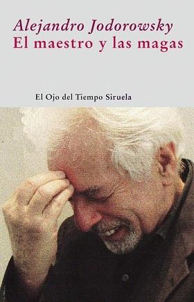 MAESTRO Y LAS MAGAS, EL (OJO DEL TIEMPO 44) | 9788498413472 | JODOROSWKY, ALEJANDRO | Llibreria Aqualata | Comprar llibres en català i castellà online | Comprar llibres Igualada