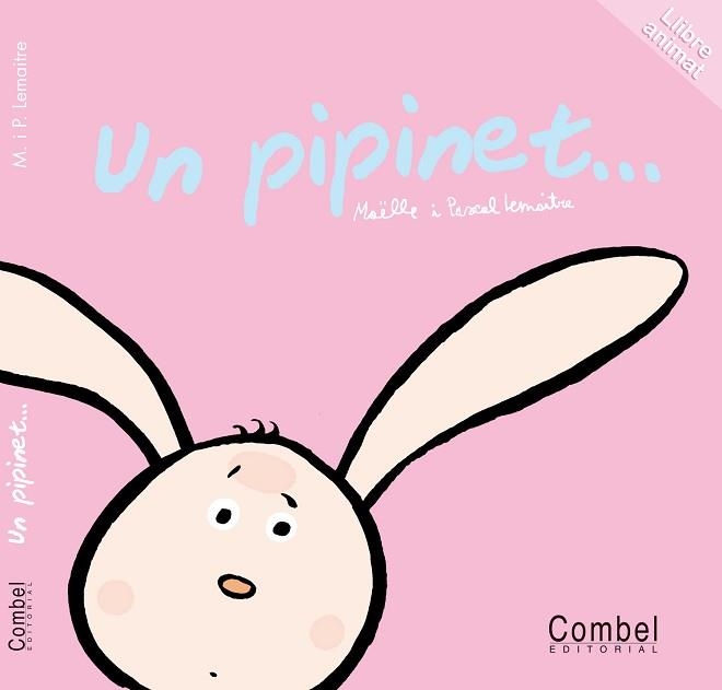 UN PIPINET (LLIBRE ANIMAT) | 9788498254440 | LEMOITRE, PASCAL I MOELLE | Llibreria Aqualata | Comprar llibres en català i castellà online | Comprar llibres Igualada