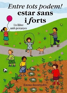 ENTRE TOTS PODEM! ESTAR SANS I FORTS | 9788498254655 | BROWNJOHN, EMMA | Llibreria Aqualata | Comprar llibres en català i castellà online | Comprar llibres Igualada