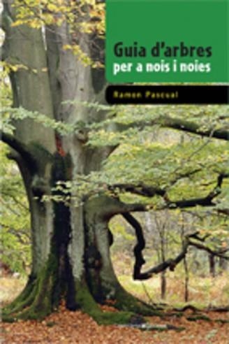 GUIA D'ARBRES PER A NOIS I NOIES | 9788497915557 | PASCUAL, RAMON | Llibreria Aqualata | Comprar llibres en català i castellà online | Comprar llibres Igualada