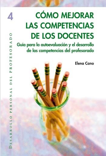 COMO MEJORAR LAS COMPETENCIAS DE LOS DOCENTES 4 | 9788478283989 | CANO, ELENA | Llibreria Aqualata | Comprar llibres en català i castellà online | Comprar llibres Igualada