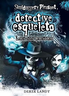 DETECTIVE ESQUELETO. LOS SIN ROSTRO | 9788467536157 | LANDY, DEREK | Llibreria Aqualata | Comprar llibres en català i castellà online | Comprar llibres Igualada