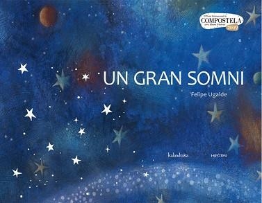 UN GRAN SOMNI | 9788493666798 | UGALDE, FELIPE | Llibreria Aqualata | Comprar llibres en català i castellà online | Comprar llibres Igualada