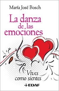 DANZA DE LAS EMOCIONES, LA. VIVE COMO SIENTES | 9788441421172 | BOSCH, MARIA JOSE | Llibreria Aqualata | Comprar llibres en català i castellà online | Comprar llibres Igualada