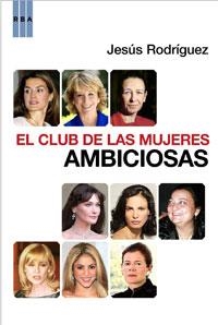 CLUB DE LAS MUJERES AMBICIOSAS, EL | 9788498676563 | RODRIGUEZ, JESUS | Llibreria Aqualata | Comprar llibres en català i castellà online | Comprar llibres Igualada