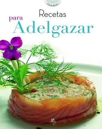 RECETAS PARA ADELGAZAR (COCINA ACTUAL) | 9788466219846 | Llibreria Aqualata | Comprar llibres en català i castellà online | Comprar llibres Igualada