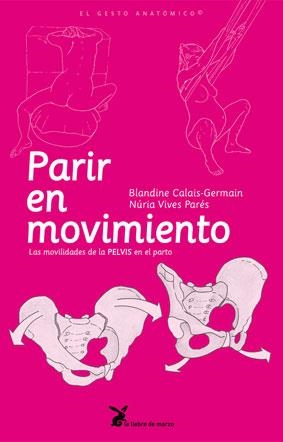 PARIR EN MOVIMIENTO | 9788492470129 | CALAIS-GERMAIN, BLANDINE / VIVES PARES, NURIA | Llibreria Aqualata | Comprar llibres en català i castellà online | Comprar llibres Igualada