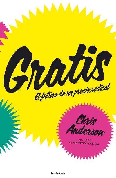 GRATIS, EL FUTURO DE UN PRECIO RADICAL | 9788493696108 | ANDERSON, CHRIS | Llibreria Aqualata | Comprar llibres en català i castellà online | Comprar llibres Igualada